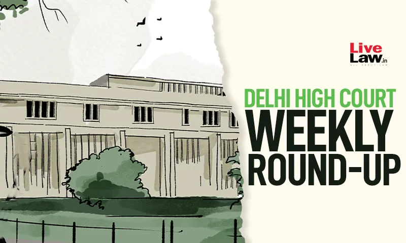 Delhi High Court: A Crucial Player in Contemporary Legal Battles